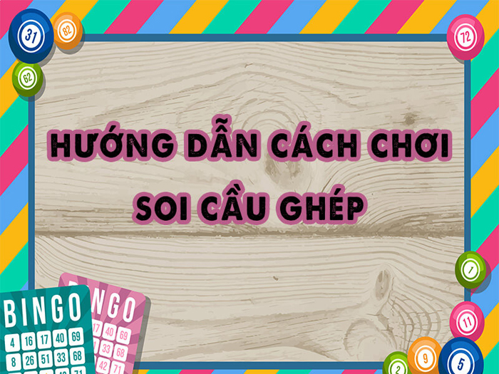 Ghép cầu lô được hiểu như thế nào?