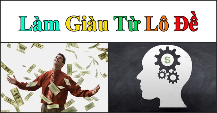 Bạn đã biết cách làm giàu từ lô đề như thế nào chưa?